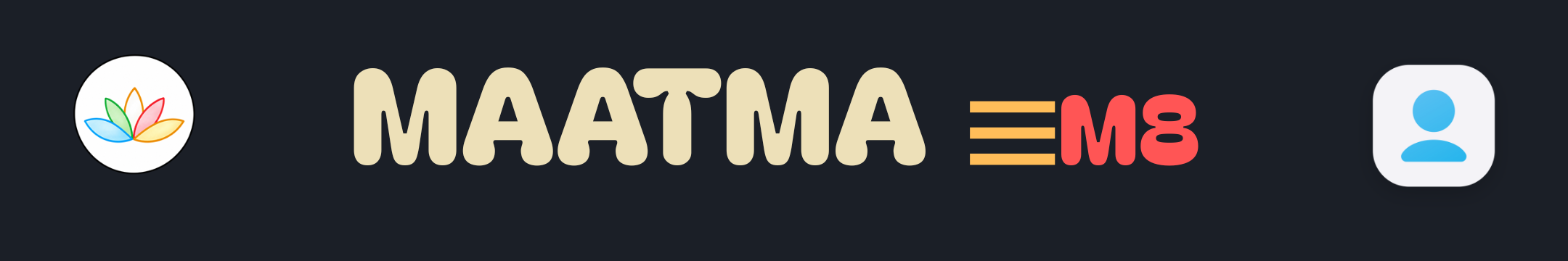 MAATMA ≡M8